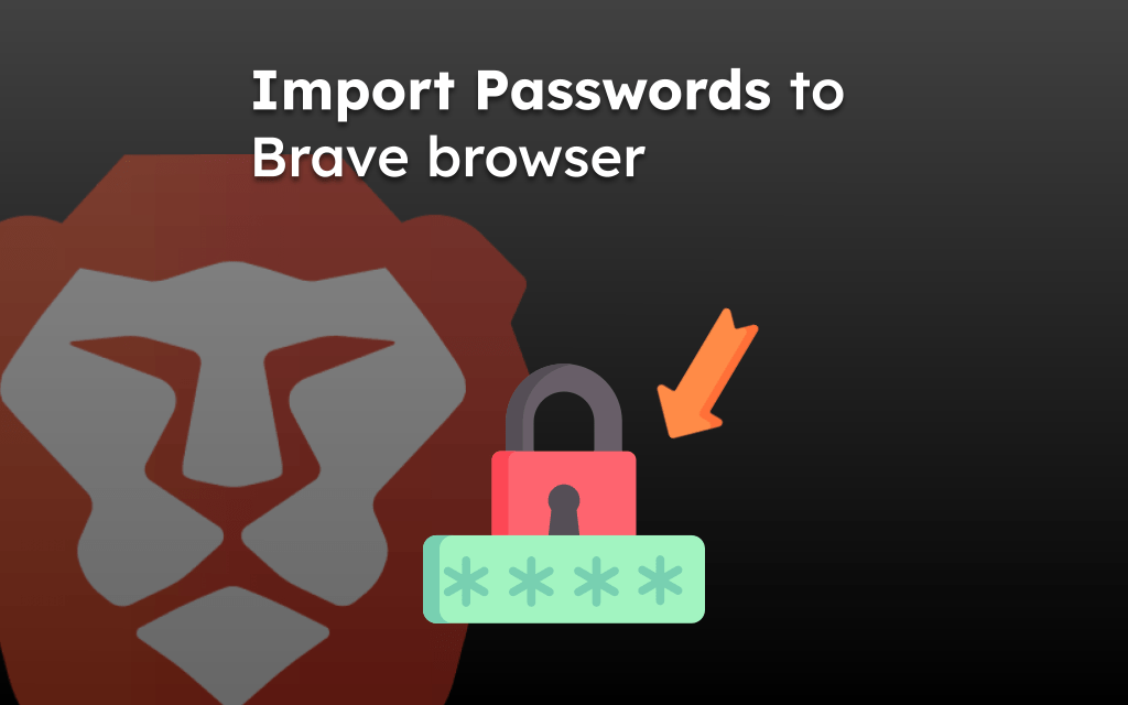 Import Passwords to Brave browser
