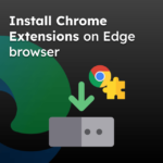 Install Chrome Extensions on Edge browser