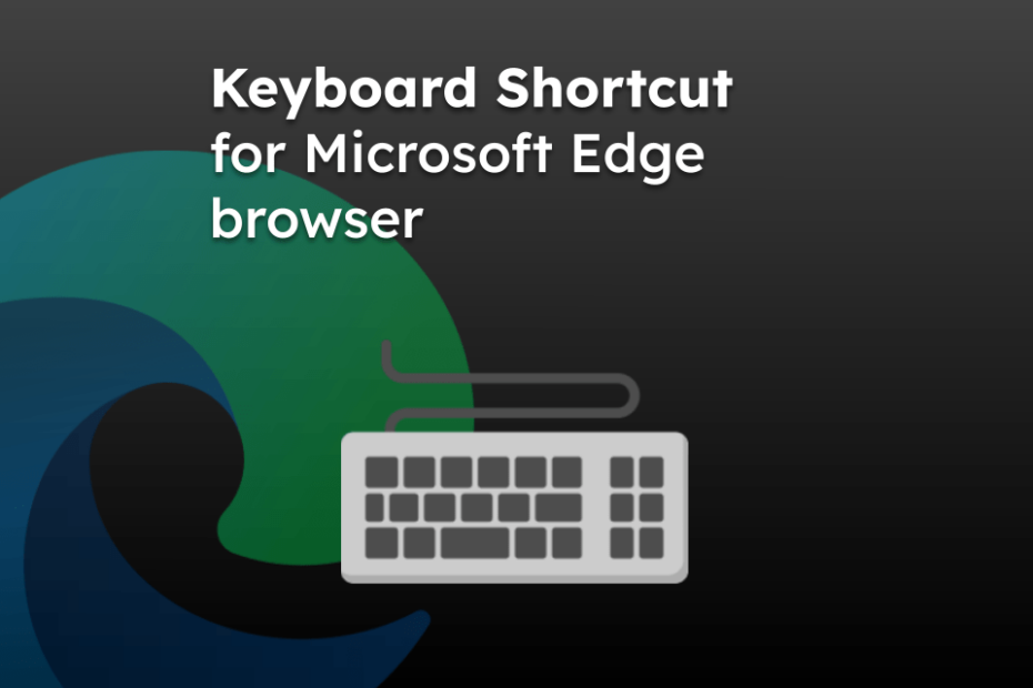 Keyboard Shortcut for Microsoft Edge browser