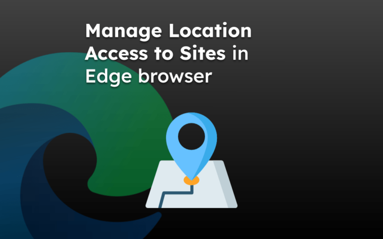 Manage Location Access to Sites in Edge browser