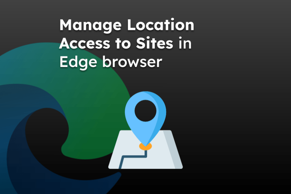 Manage Location Access to Sites in Edge browser