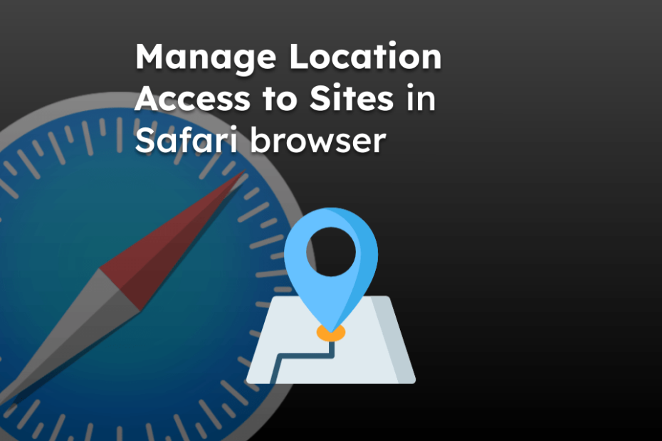 Manage Location Access to Sites in Safari browser