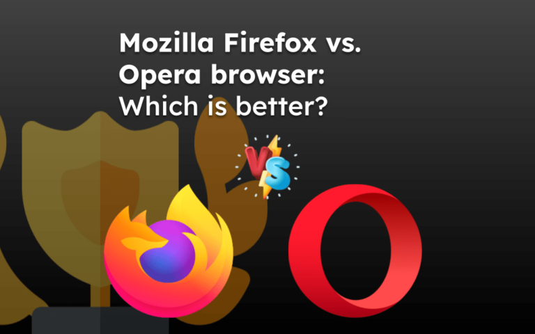 Mozilla Firefox vs. Opera browser: Which is better?