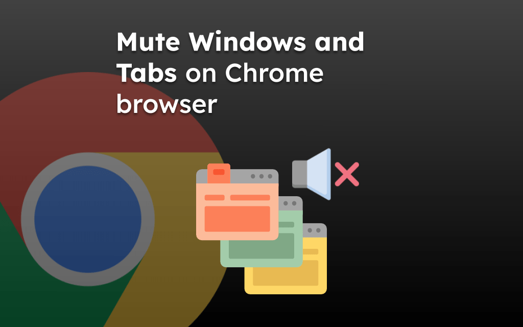 Mute Windows and Tabs on Chrome browser