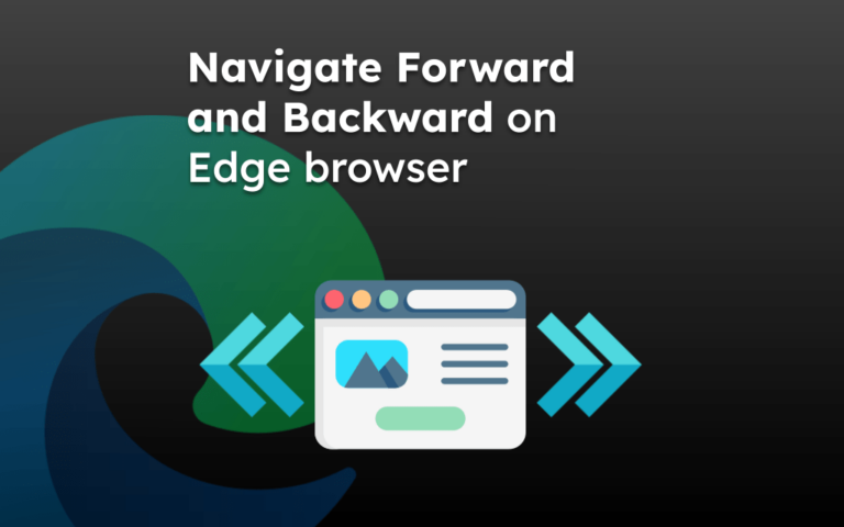 Navigate Forward and Backward on Edge browser