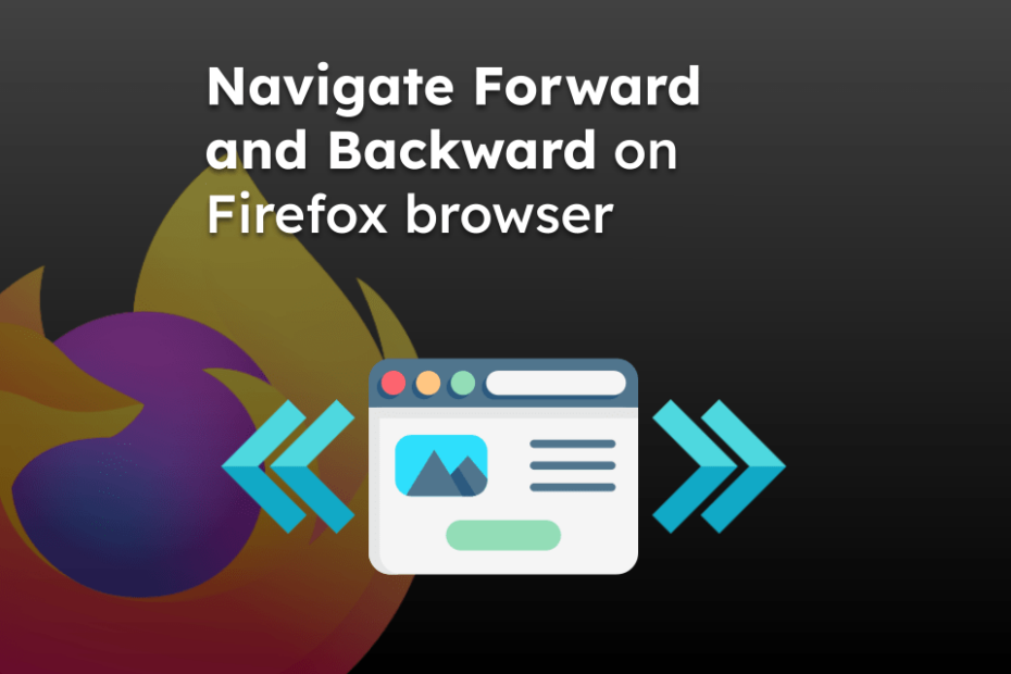 Navigate Forward and Backward on Firefox browser