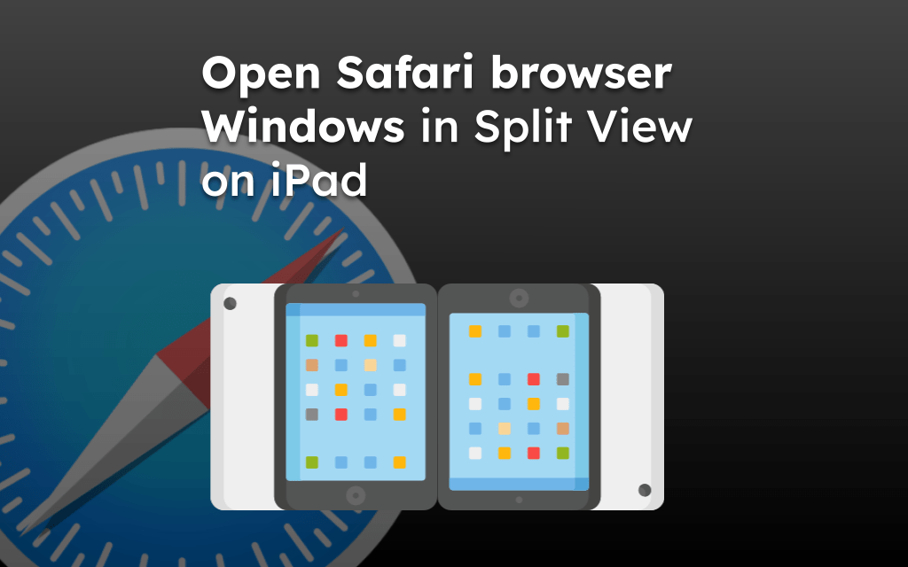 Open Safari browser Windows in Split View on iPad