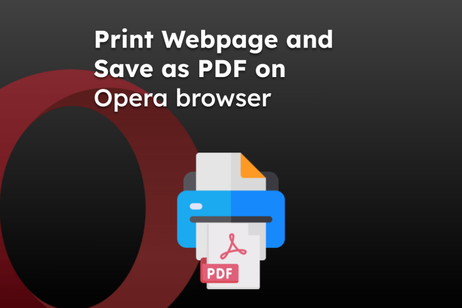Print Webpage and Save as PDF on Opera browser