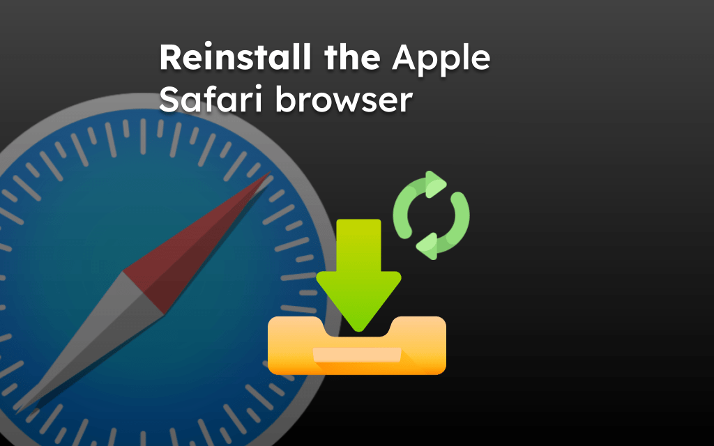 Reinstall the Apple Safari browser