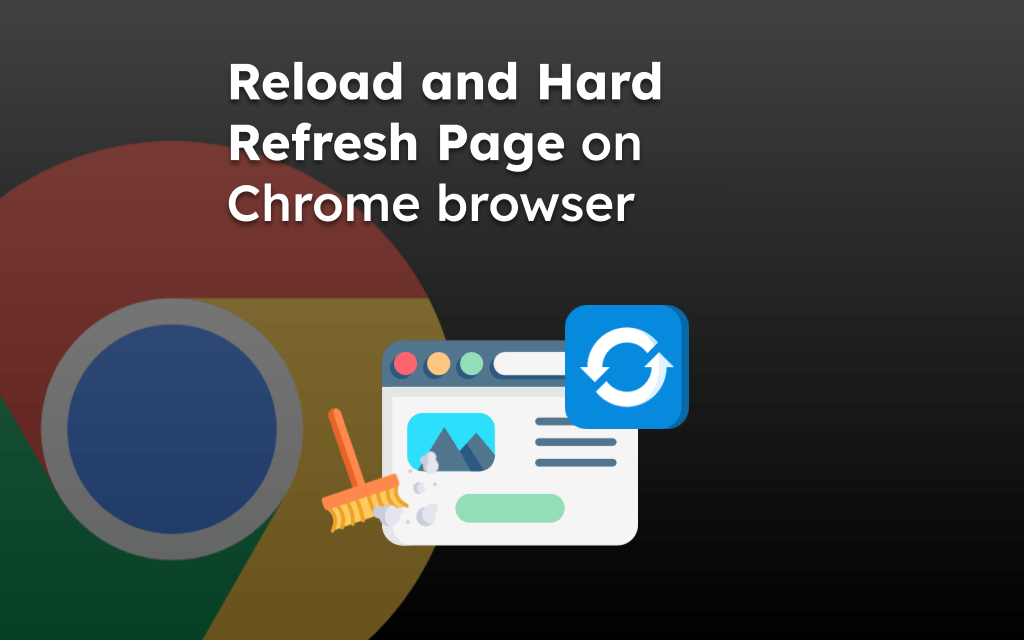 Reload and Hard Refresh Page on Chrome browser