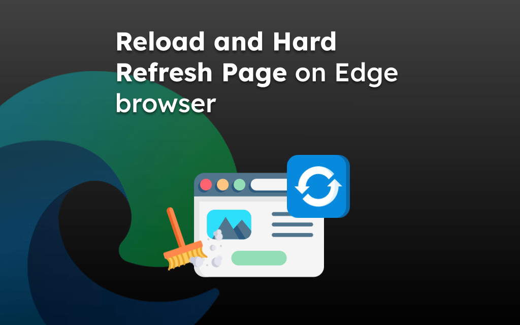 Reload and Hard Refresh Page on Edge browser