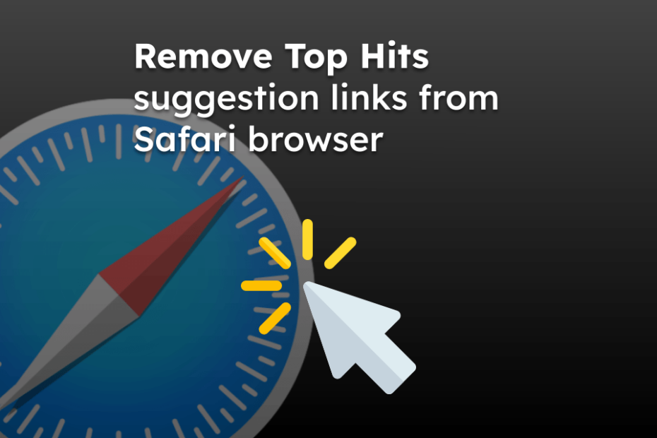Remove Top Hits suggestion links from Safari browser
