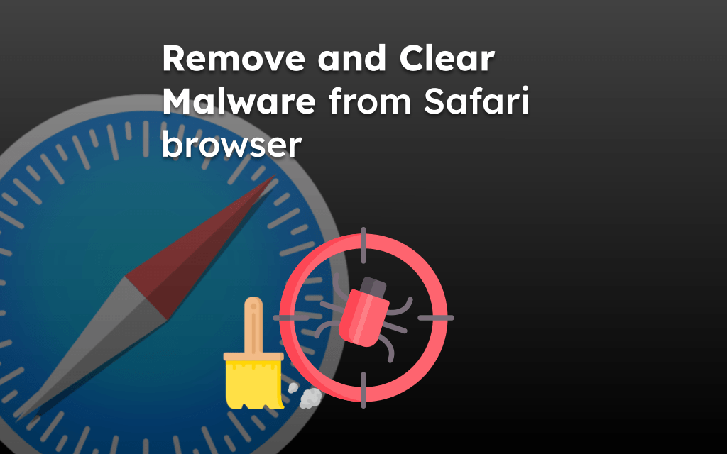 Remove and Clear Malware from Safari browser