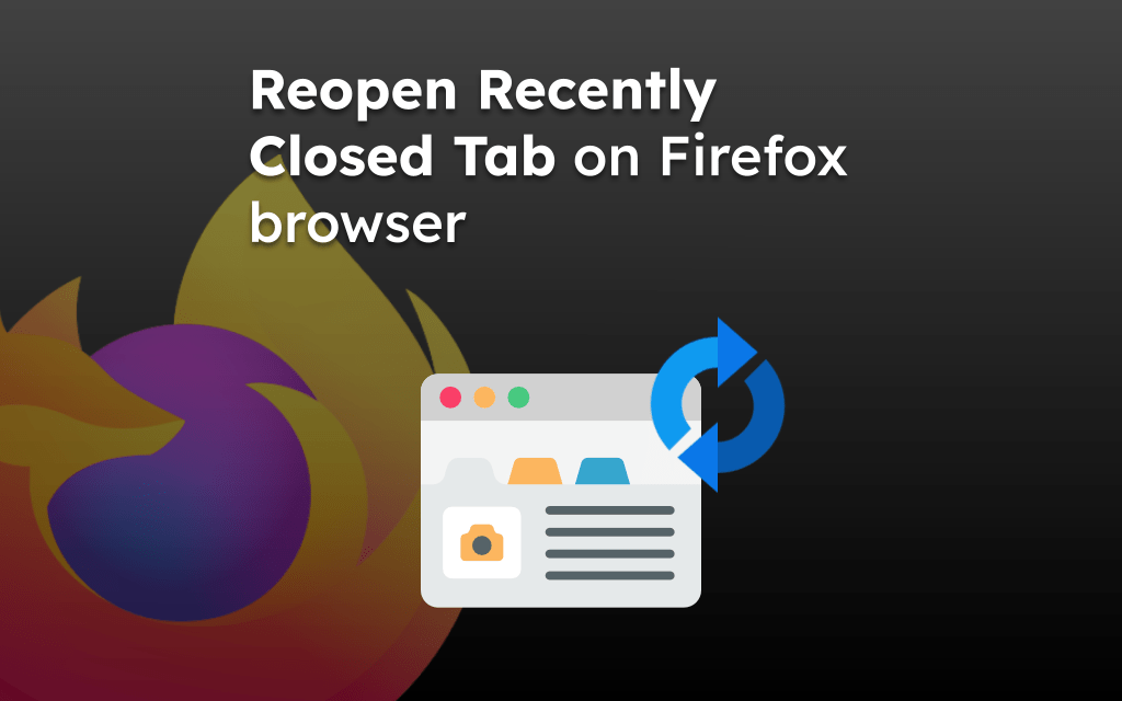 Reopen Recently Closed Tab on Firefox browser