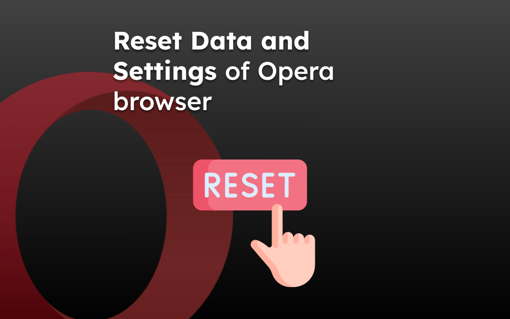 Reset Data and Settings of Opera browser