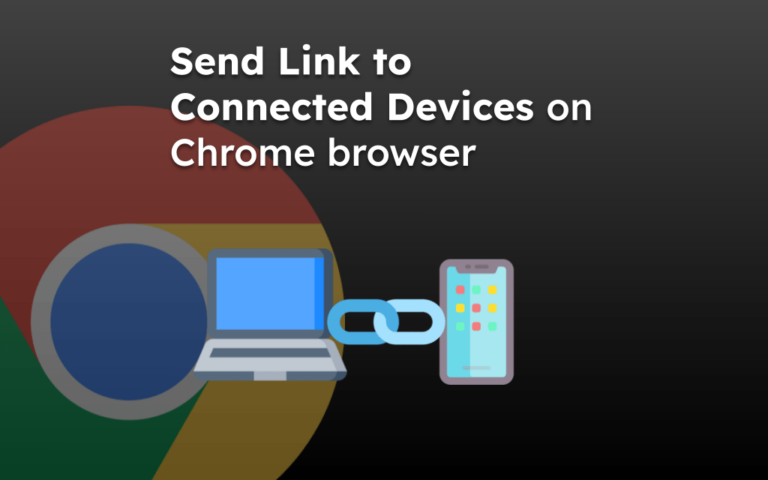 Send Link to Connected Devices on Chrome browser