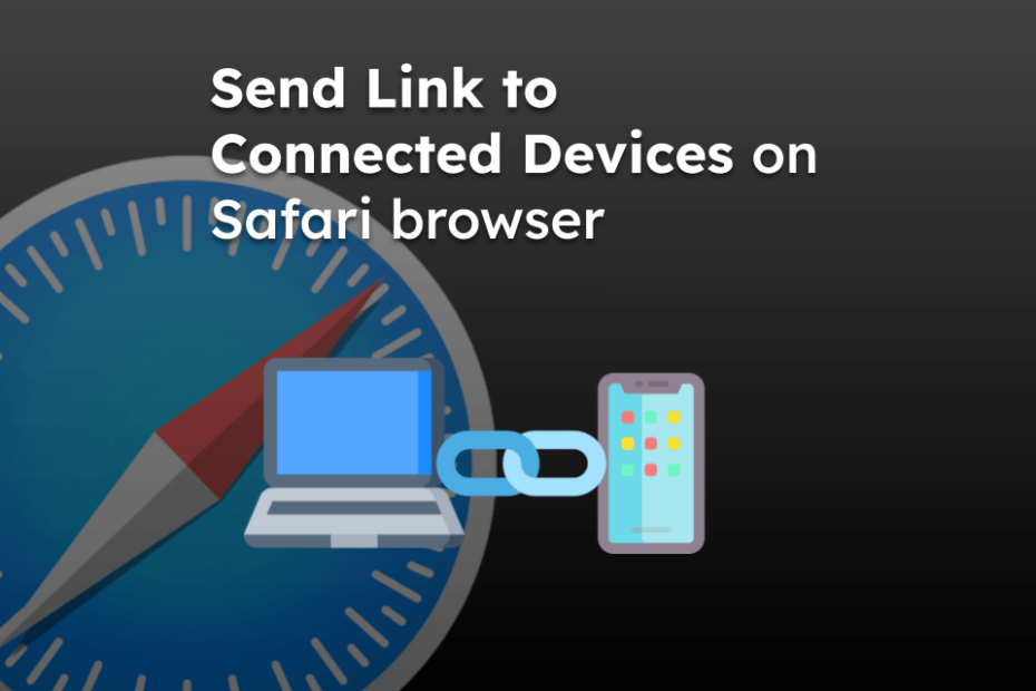 Send Link to Connected Devices on Safari browser