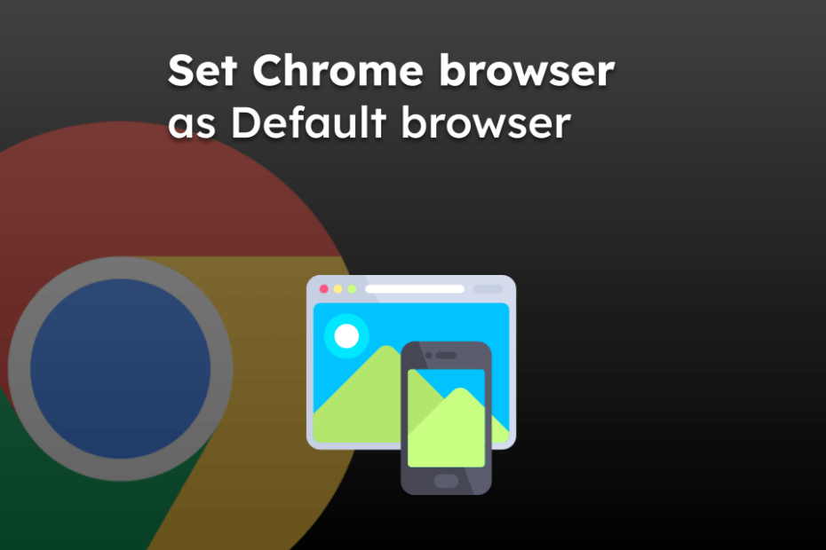 Set Chrome browser as Default browser