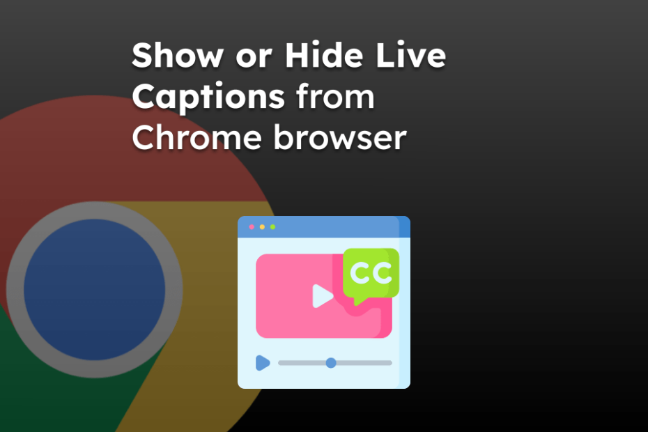 Show or Hide Live Captions from Chrome browser