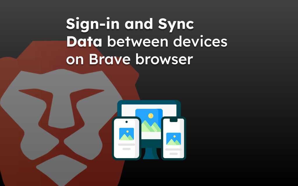 Sign-in and Sync Data between devices on Brave browser