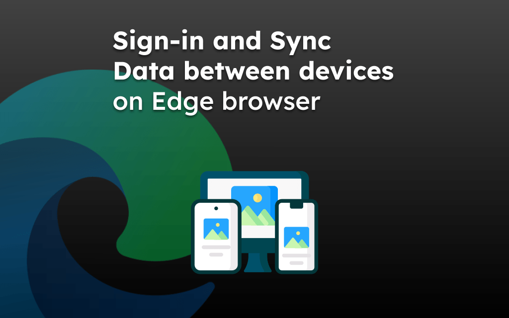 Sign-in and Sync Data between devices on Edge browser