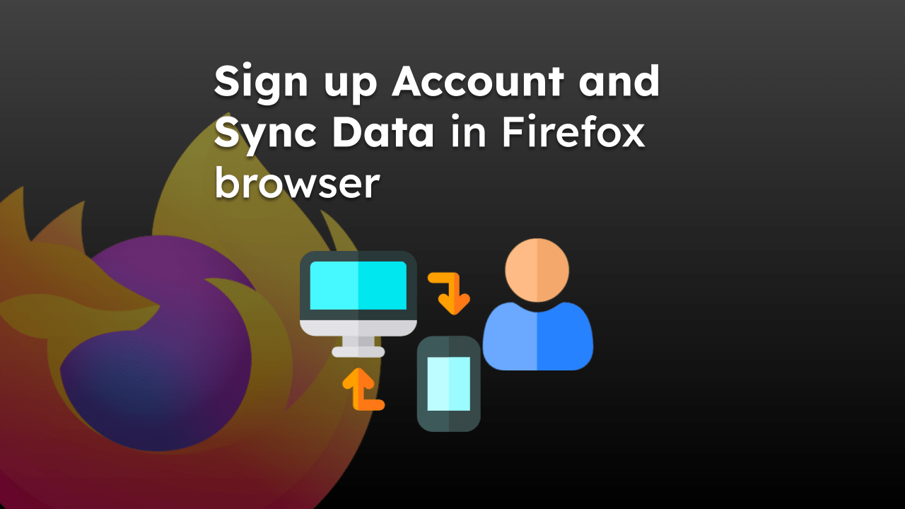 Sign up Account and Sync Data in Firefox browser
