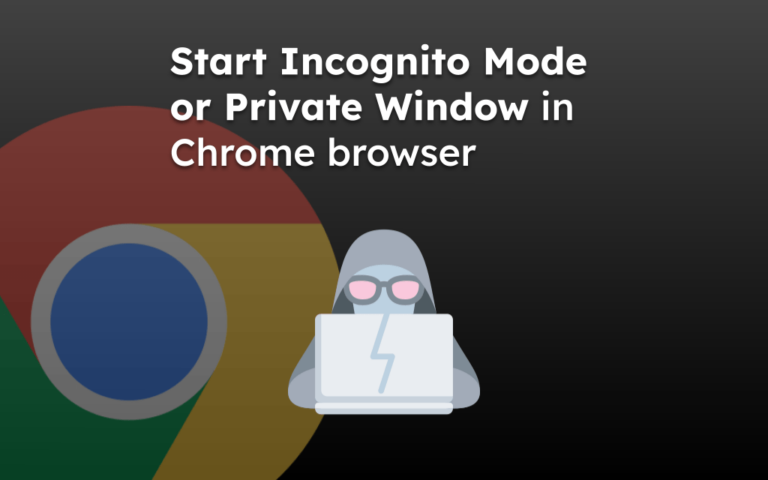 Start Incognito Mode or Private Window in Chrome browser