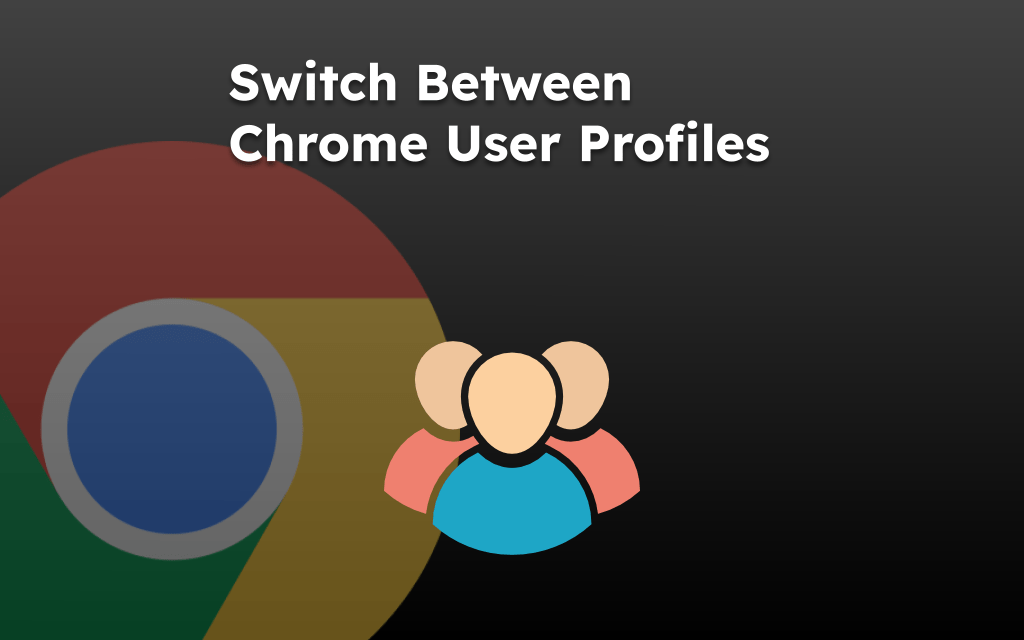 Switch Between Chrome User Profiles