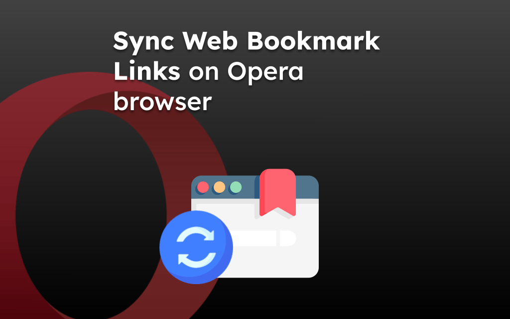 Sync Web Bookmark Links on Opera browser