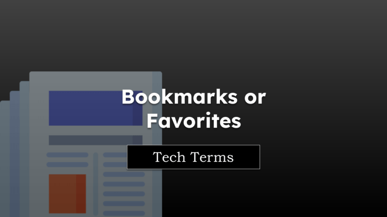 Tech Terms Bookmarks or Favorites