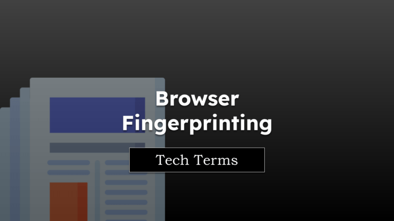 Tech Terms Browser Fingerprinting