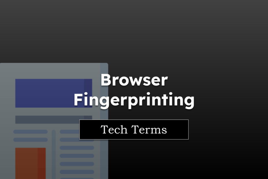Tech Terms Browser Fingerprinting