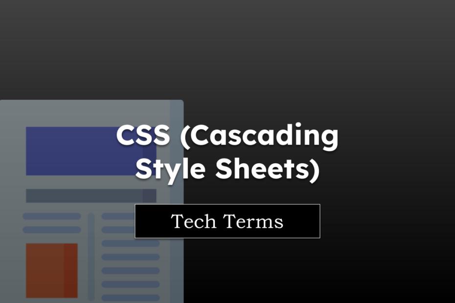 Tech Terms CSS (Cascading Style Sheets)