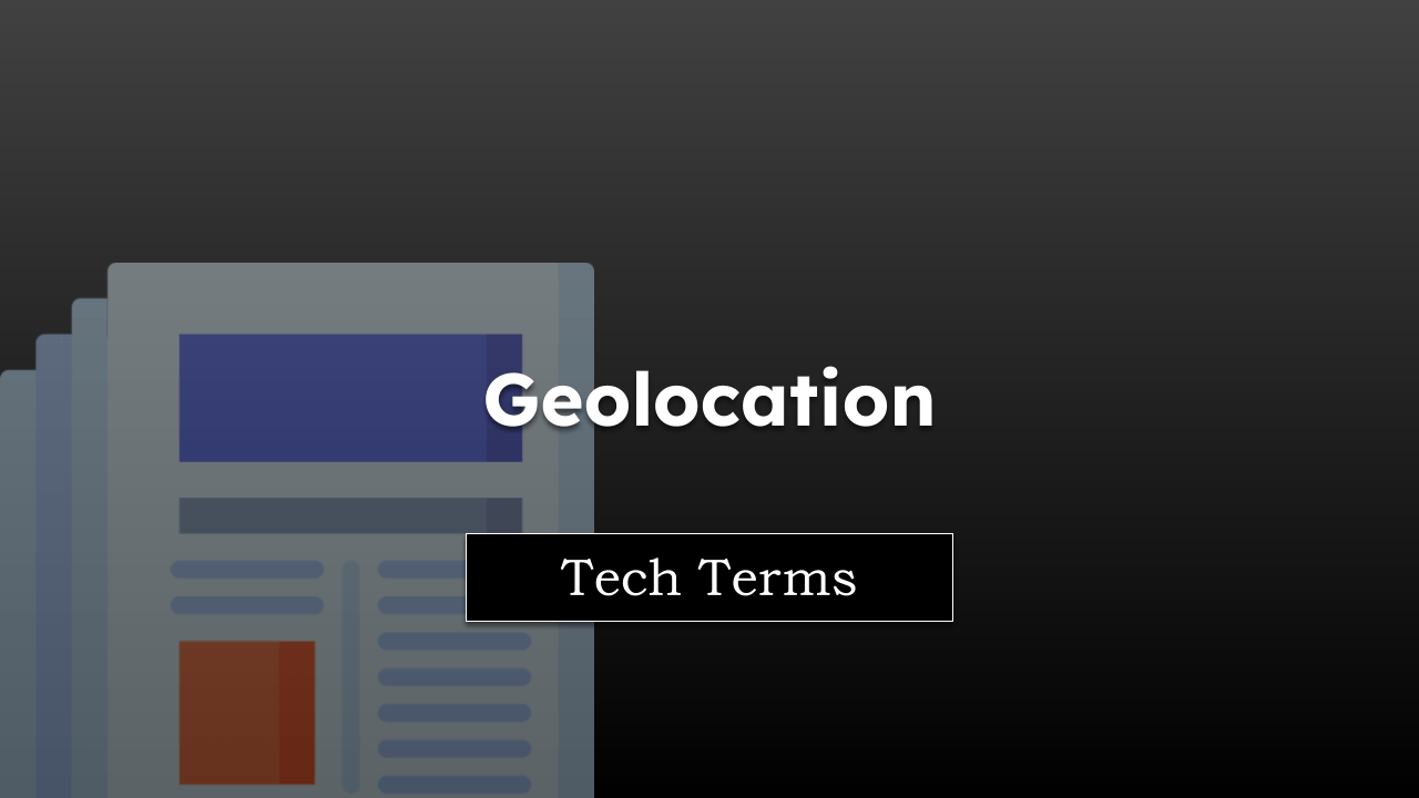 Tech Terms Geolocation