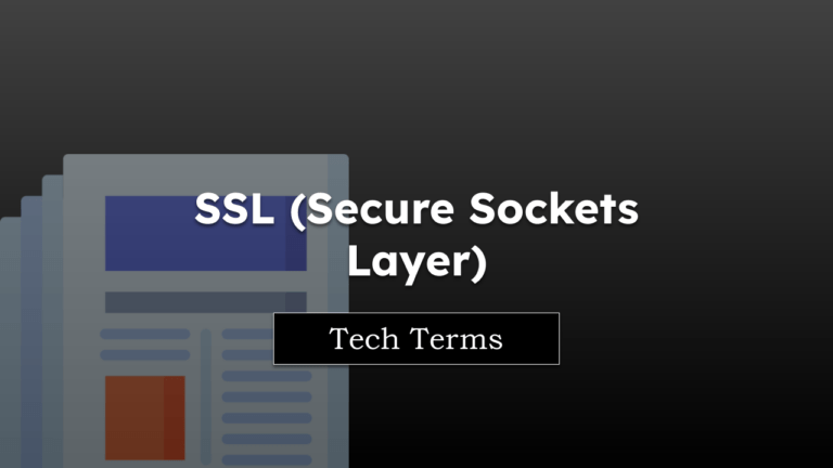 Tech Terms SSL (Secure Sockets Layer)