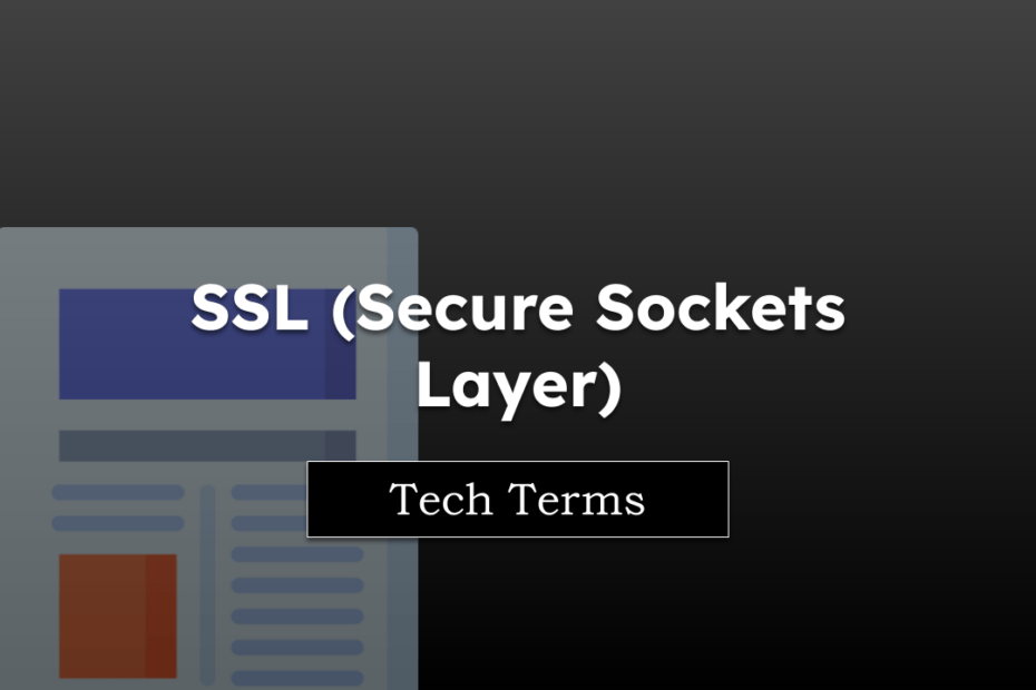 Tech Terms SSL (Secure Sockets Layer)