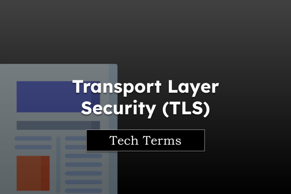 Tech Terms Transport Layer Security (TLS)