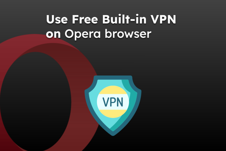 Use Free Built-in VPN on Opera browser
