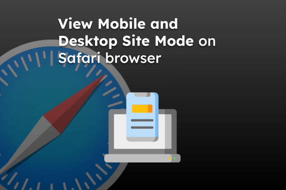 View Mobile and Desktop Site Mode on Safari browser