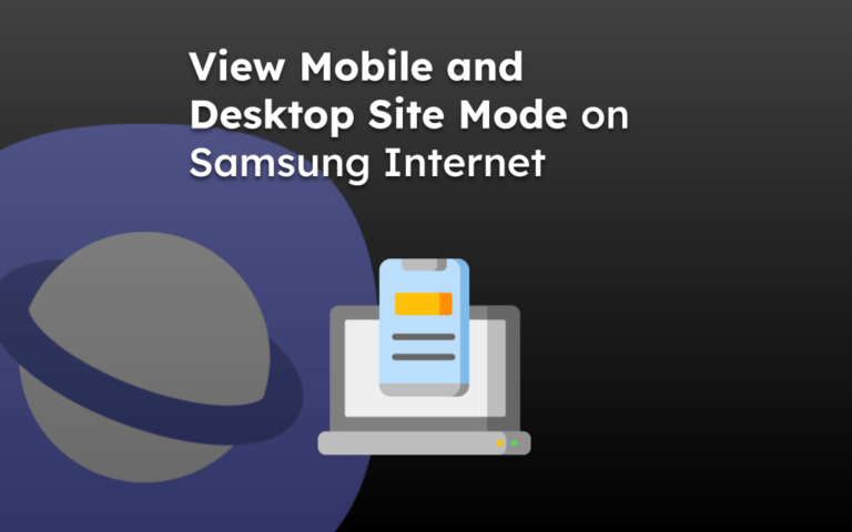 View Mobile and Desktop Site Mode on Samsung Internet