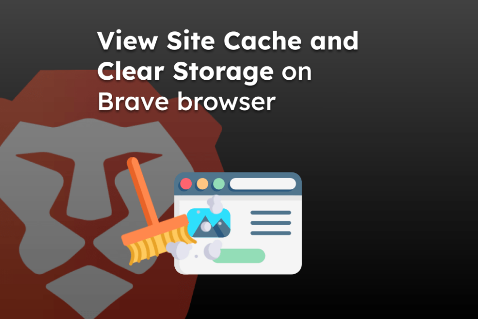 View Site Cache and Clear Storage on Brave browser